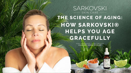 The Science of Aging: How SARKOVSKI® Helps You Age Gracefully