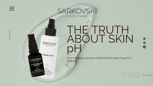 SARKOVSKI® Skin Care graphic featuring Hyaluronic Acid Serum and Toning Mist bottles, with the headline “The Truth About Skin pH – Why It Matters and How SARKOVSKI® Helps Keep It in Balance” on a soft green background.