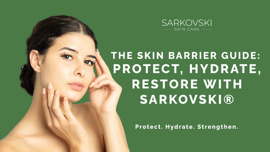 Skin Barrier 101: How SARKOVSKI® Helps Protect Your Skin from Environmental Stress